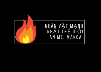 nhân vật mạnh nhất anime